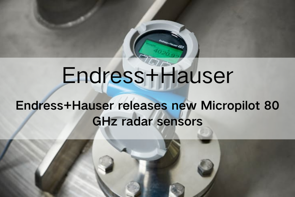 Endress+Hauser releases new Micropilot 80 GHz radar sensors – ANTLETS